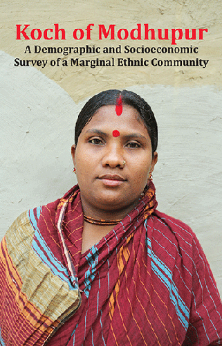 Koch of Modhupur: A Demographic and Socioeconomic Survey of a Marginal Ethnic Community