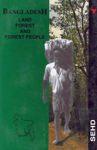 Bangladesh: Land, Forest and Forest People