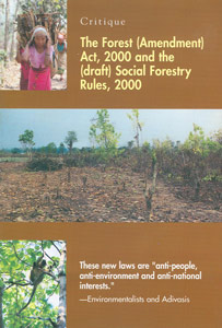 Critique: The Forest (Amendment) Act, 2000 and the (draft) Social Forestry Rules, 2000 
