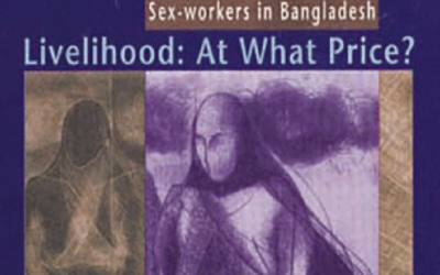 Sex-workers in Bangladesh, Livelihood: At What Price?